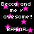 Black background with pink stars and repeated white text reading "Becca and me r awesome!!" and "BFFEAFL" in pixelated font.