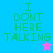 Four quadrant with blue, purple, pink, and light blue backgrounds displaying green pixelated text "I DONT HERE TALKING" and two star icons