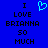 Blue background with black pixelated text reading "I LOVE BRIANNA SO MUCH" and a cyan heart symbol above the word I.