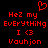 Red pixelated text on black background with heart symbol above, displaying 'Hez my EvErythiNg I <3 Vouhjon' in two identical side-by-side