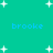 Teal background with scattered white plus signs and four instances of the word 'brooke' in light blue pixelated text.