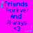 A static image with a bright pink background displays the text 'Friends Forever And Always <3' in blue pixelated font, surrounded by small green and purple star-like shapes.
