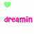 Pixelated pink text 'dreamin', 'of', and 'you' arranged in a with green heart symbols on white background