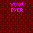 Red background with red dot pattern and four identical pixelated text blocks reading 'what EVER' in purple.