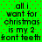 Green background with red dots and black text reading 'all i want for christmas is my 2 front teeth' in a pixelated font, repeated in a pattern