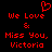 Red pixelated text on black background reads "We Love & Miss You, Victoria" with a heart symbol above the text.