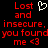 Red pixelated text on black background reads 'Lost and insecure, you found me <3' with a white pixelated heart symbol above the text.