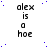 identical pixelated text blocks reading 'alex is a hoe' with scattered blue dots on white background, one gray rectangle in bottom-right corner
