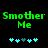Green pixelated text "Smother Me" above two of cyan and gray heart symbols on a black background