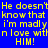 Yellow pixelated text on blue and cyan backgrounds reads "He doesn't know that i'm madly in love with HIM!" across four