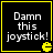 Four identical black square with yellow borders display white pixelated text "Damn this joystick!" and a yellow Pac-Man icon in the bottom-right corner of each