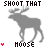 Pixelated gray moose silhouette with red heart symbols, text reading "MOOSE" and "SHOOT THAT" in black pixel font