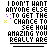 four identical text with pixelated black lettering on white background, each displaying "I DON'T WANT ANYONE ELSE TO GET THE CHANCE TO SEE HOW AMAZING YOU REALLY ARE" with colored accent pixels and symbols changing across the