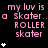Pixelated pink text reads 'my luv is a Skater..a Roller skater' with white star symbols on black background, varying in quantity per frame.