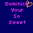 Pixelated text reads 'Dominica Your So Sweet' in pink on dark blue background with orange heart symbol replacing letter O.