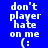 Blue background with white text reading "don't player hate on me (:" and green rectangular blocks shifting positions