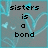 Pixelated text on a gray background with light blue heart outlines and small hearts, reading "sisters is a bond you can never break love ya, hannah <3".
