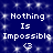 Blue background with white pixelated text reading "Nothing Is Impossible" and a small heart symbol, repeated in two identical vertical sections.