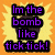 Pixelated text reads "Im the bomb like ticktick!" over a yellow and orange gradient background with black lettering.