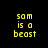 Yellow pixelated text 'sam is a beast' on black background with green bars shifting positions