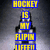 Yellow text on blue backgrounds reads 'HOCKEY IS MY FLIPIN' and 'LIFFFII', with a silver trophy visible in the background.