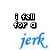 Pixelated text reads 'i fell for a' above blue cursive 'jerk', with black pixelated text reading 'at least he was cute!' on the right side.