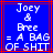 Blue background with white pixelated text reading "Joey & Bree = A BAG OF SHIT" in two identical separated by red lines