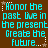 Brown background with cyan pixelated text reading "Honor the past live in the present Create the future." surrounded by white star and dotted-line borders.