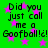 Green background with pink stars and repeated black text reading "Did you just call me a Goofball!? Goofball!" in a pixelated font.