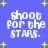 Blue background with yellow stars and white pixelated text reading 'shoot for the STARS.' in four quadrants.