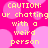 Pixelated text on a pink background with light pink circles, repeating 'CAUTION: ur chattin'gur chatting with a weird person' in yellow.