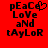 Red background with black pixelated text reading 'pEaCe LoVe aNd tAyLoR' and a heart symbol replacing the 'e' in Peace on the left side.