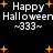 Pixelated Halloween-themed text with orange stars on black background, featuring "Happy Halloween ~333~" repeated in two