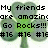 Pixelated green four-leaf clover with black text overlay reading 'My friends are amazing Go Rocks!!! #16 #16 #16' on white background.