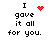Pixelated text 'I gave it all for you.' with red heart and particle effects above the word 'gave' in four variations.