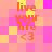 Pixelated of pink and yellow squares with orange text reading 'live your life <3' repeated across the image