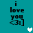 A teal background displays four identical text blocks with 'i love you <3:]' and two pixelated hearts in white and light blue.