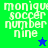 Pixelated text 'monique soccer number nine' on green and blue backgrounds with a star symbol.