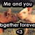 Two pigs nuzzle in a grassy field with text overlays reading "Me and you" and "together forever" and a heart symbol.