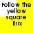 Yellow square background with black text reading "Follow the yellow square Brix" in four identical arranged in a