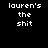Pixelated white text on black background reads "lauren's the shit" in four identical positions with no visible animation changes