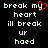 Pixelated text on black background with red heart symbol replacing 'y' in 'my', split into two identical vertical sections.