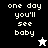 Pixelated text "one day you'll see baby" appears in four variations with different background colors and star icons.