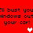 Red background with black pixelated text repeating 'I'll bust you'll bust you windows outwindows out your car! your car!' and two heart symbols.