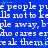 Blue background with white pixelated text repeating 'people', 'kells not to', 'bple away', 'who cares er', 'eak them' in horizontal , interspersed with small green star-like shapes
