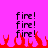 Pixelated text 'fire!' repeated three times on each side of a bright pink background with red flame shapes at the bottom.