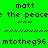 Green background with black pixelated text reading 'matt the peace' and 'mtotheg96' in multiple , some text partially obscured by white rectangular overlays
