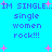 Pixelated blue background with repeated text and pink stars, displaying "IM SINGLE...IM SINGLE..." and "single women rock!!!" in blue text.