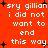 Red background with white pixelated text repeating 'sry gillian i did not want to end this way' and scattered black plus signs.