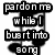Black and white pixelated image with text 'pardon me while I burst into song' above two musical notes on a gray background.